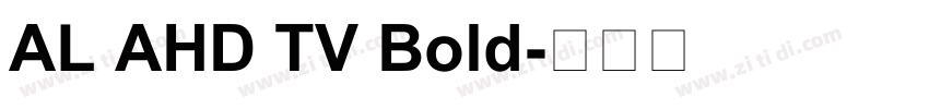 AL AHD TV Bold字体转换 AL AHD TV Bold字体转换